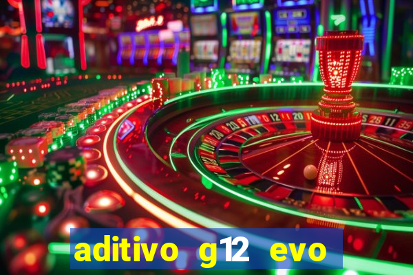 aditivo g12 evo ficha tecnica